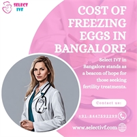 Cost Of Freezing Eggs In Bangalore